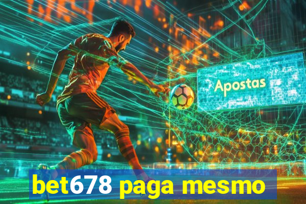 bet678 paga mesmo