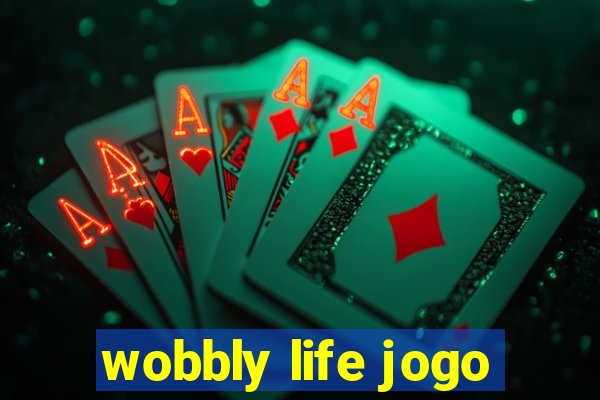 wobbly life jogo