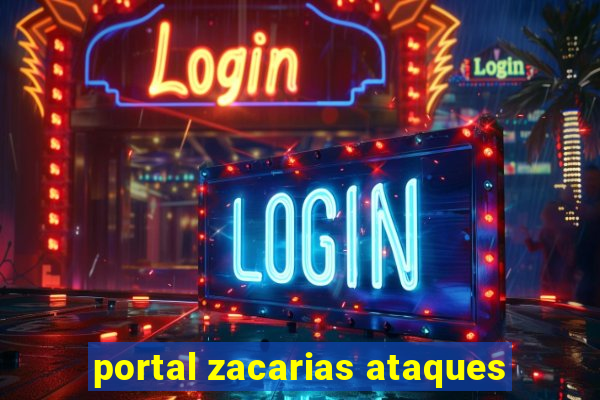 portal zacarias ataques