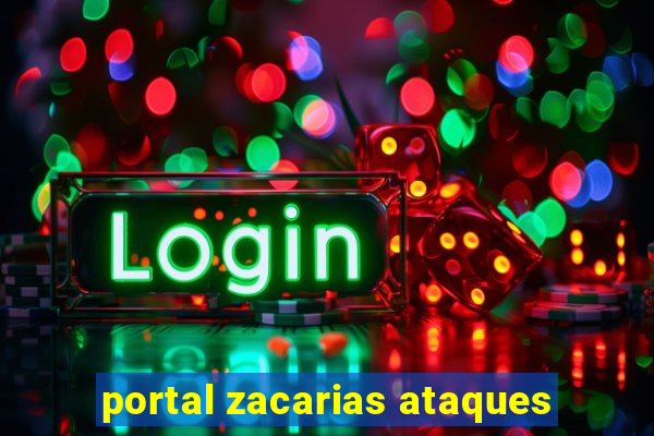 portal zacarias ataques