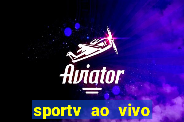 sportv ao vivo multi multicanal