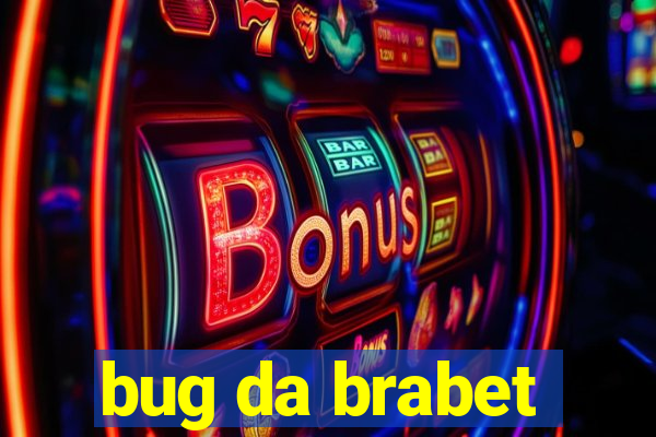 bug da brabet