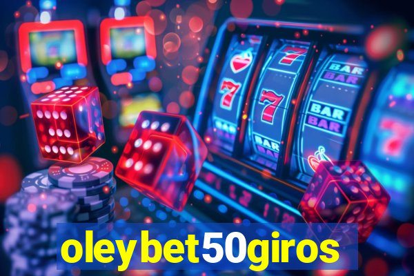 oleybet50giros