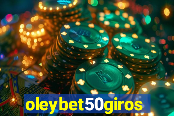 oleybet50giros