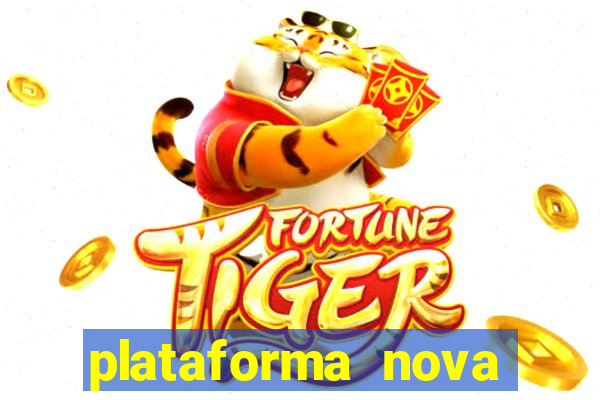 plataforma nova pagando muito hoje