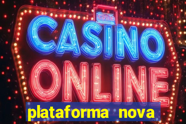 plataforma nova pagando muito hoje