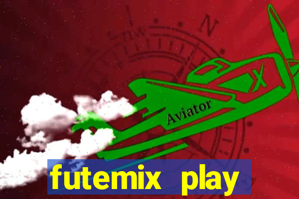 futemix play futebol ao vivo