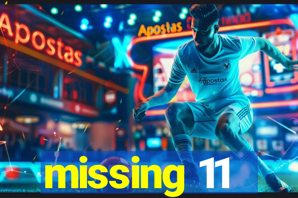 missing 11