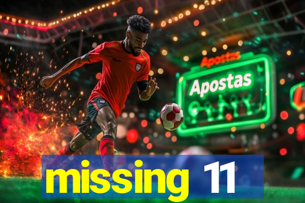 missing 11