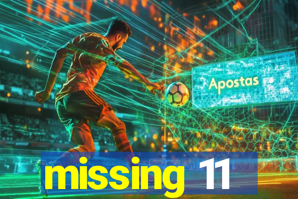 missing 11