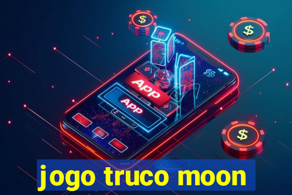 jogo truco moon