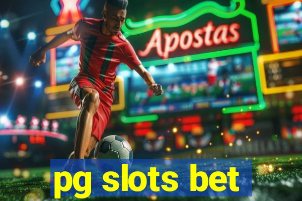 pg slots bet