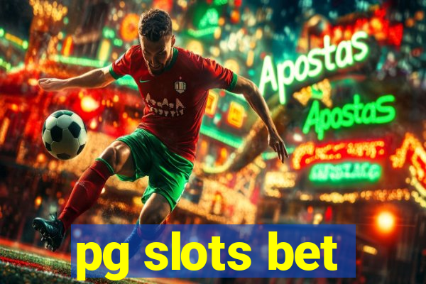 pg slots bet