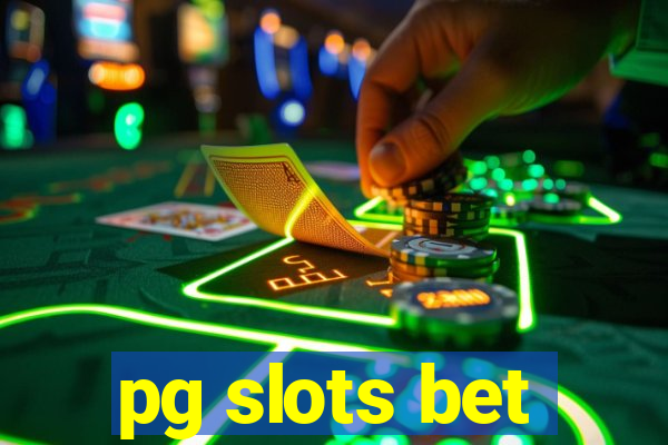 pg slots bet