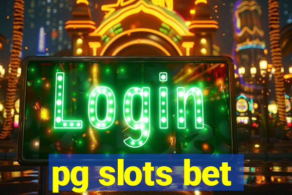 pg slots bet