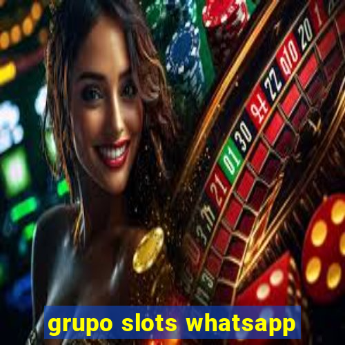 grupo slots whatsapp