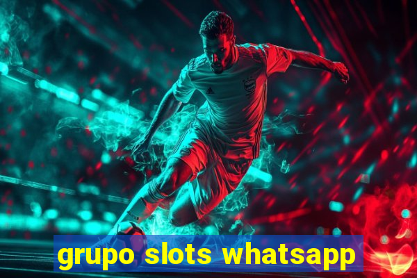 grupo slots whatsapp