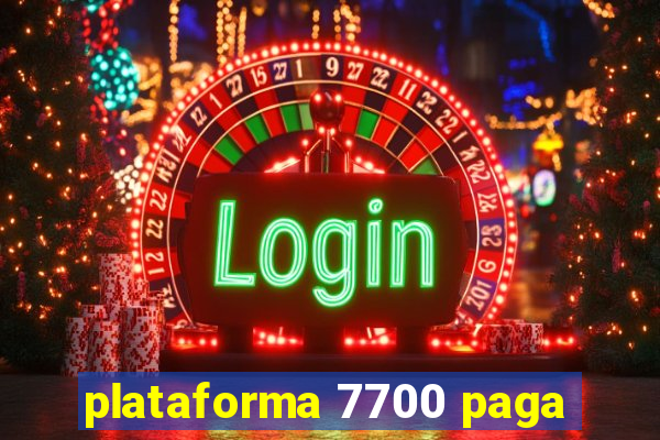 plataforma 7700 paga