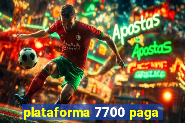 plataforma 7700 paga