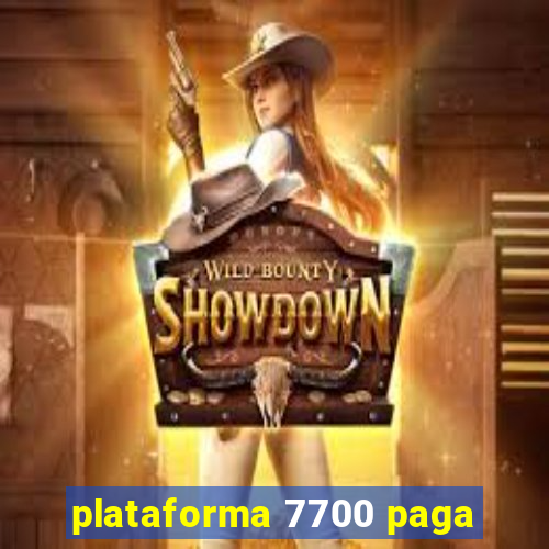 plataforma 7700 paga