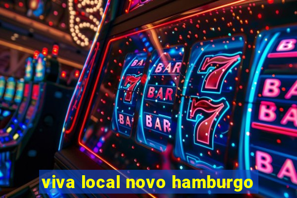 viva local novo hamburgo