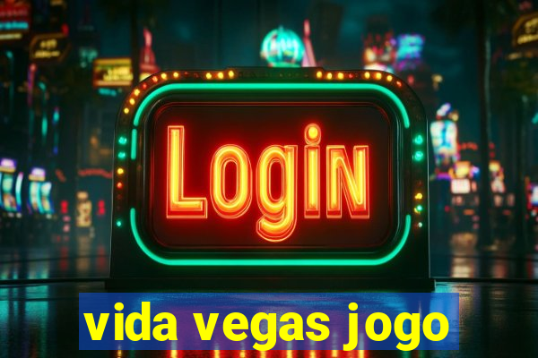 vida vegas jogo