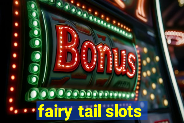 fairy tail slots