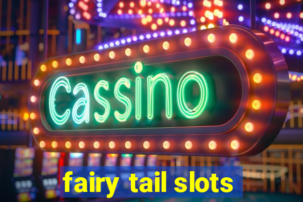 fairy tail slots