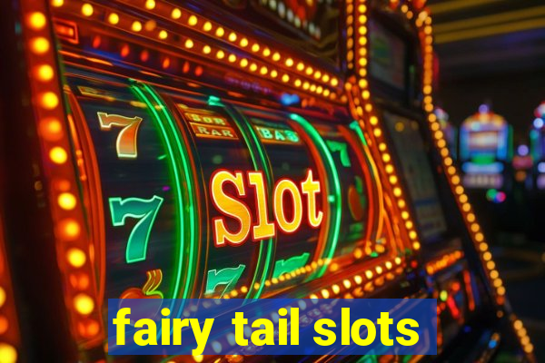 fairy tail slots