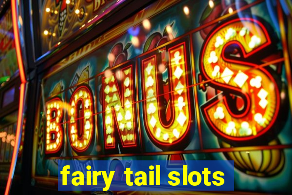 fairy tail slots