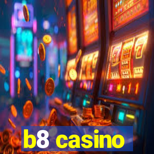 b8 casino