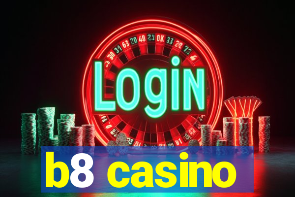 b8 casino