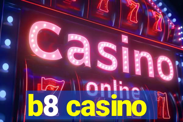 b8 casino