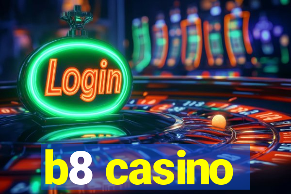 b8 casino