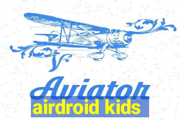 airdroid kids