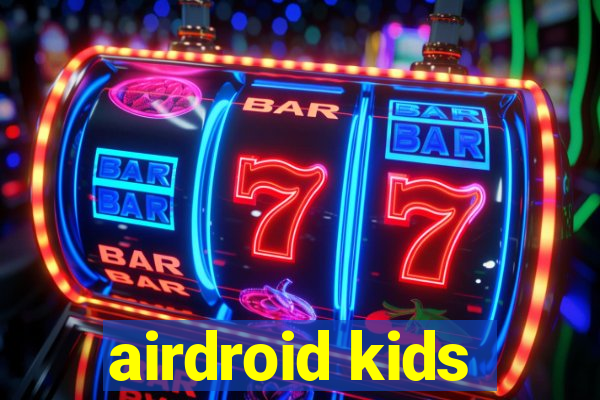 airdroid kids