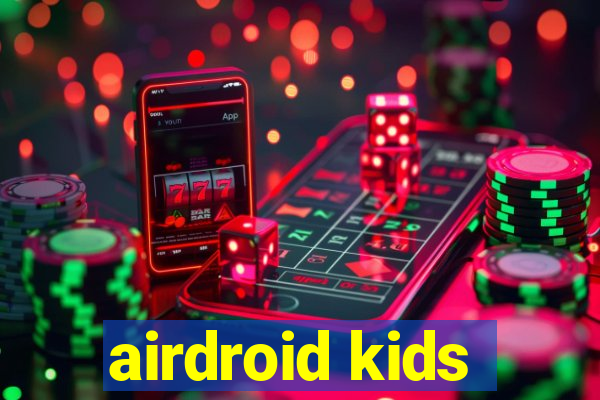 airdroid kids