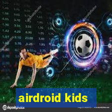 airdroid kids