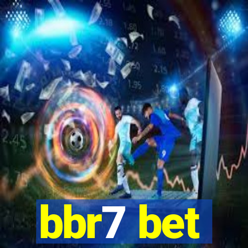 bbr7 bet