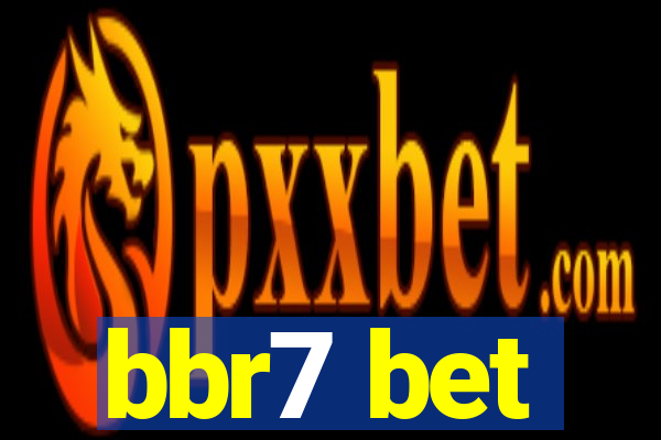 bbr7 bet