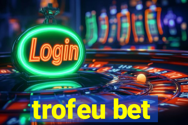 trofeu bet