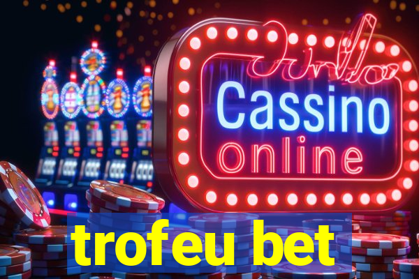 trofeu bet