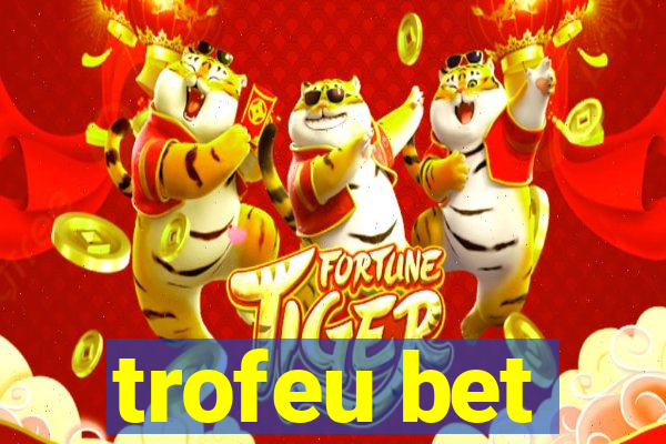 trofeu bet