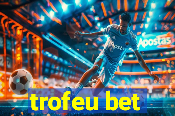 trofeu bet