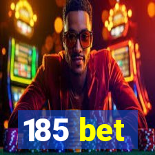 185 bet