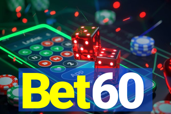 Bet60