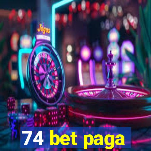 74 bet paga