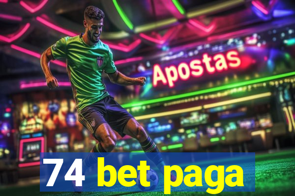 74 bet paga