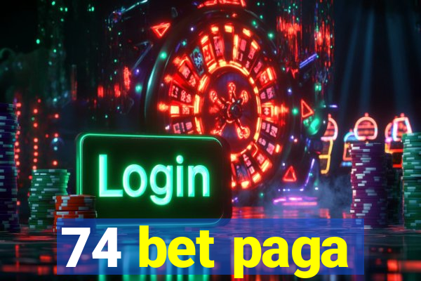 74 bet paga