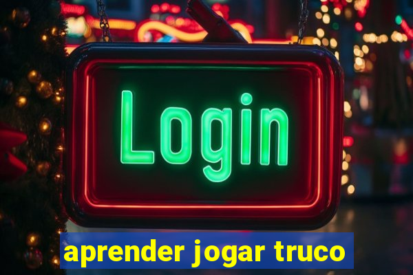 aprender jogar truco